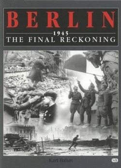 Berlin 1945. The Final Reckoning /  1945.  