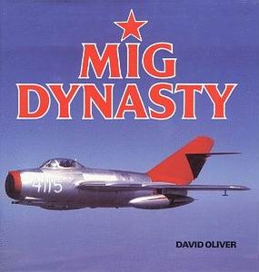 MiG Dynasty: The Eastern Blocs Fighter Supreme [Airlife]