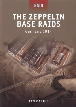 The Zeppelin Base Raids: Germany 1914 (Osprey Raid 18)