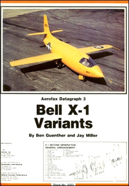 Bell X-1 Variants ( Aerofax Datagraph 3)