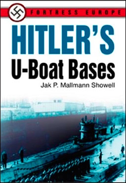 Hitler's U-Boat Bases (Jak P. Mallmann Showell)