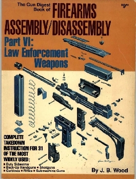 The Gun Digest Book of Firearms Assembly Disassembly Part 6  