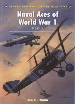 Naval Aces of World War 1 Part I (Osprey Aircraft of the Aces 97)