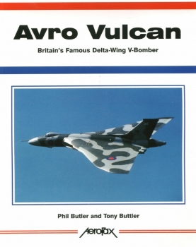 Avro Vulcan: Britain's Famous Delta-wing V-bomber (Aerofax)