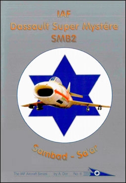 IAF Dassault Super Mystere SBM2 (The IAF Aircraft Series 6)