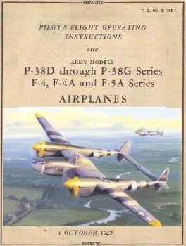 Pilots Flight Operating Instructions for Army Models P-38D Through P-38G Series F-4, F-4A and F-5A Series Airplanes