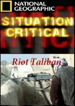  .   / Situation Critical. Riot Taliban