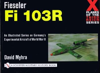 Fieseler Fi-103R - X-Planes of the Third Reich Series