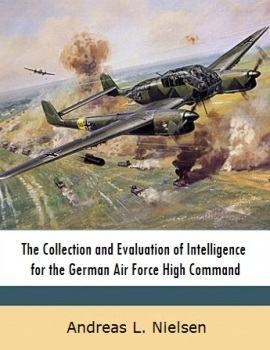 The Collection and Evaluation of Intelligence for the German Air Force High Command. Part 2