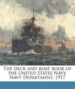 The deck and boat book of the United States Navy. Navy Department