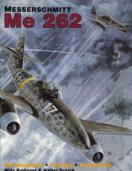 Messerschmitt Me 262: Development, Production, Testing (Schiffer Military/Aviation History)