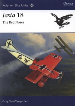 Jasta 18: The Red Noses (Osprey Aviation Elite Units 40)