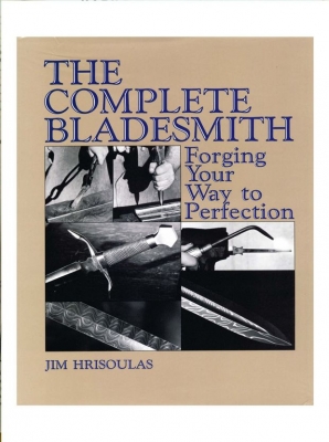 The Complete Bladesmith-Forging. Your Way to Perfection
