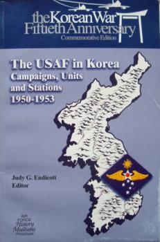 The USAF in Korea. Campaigns, Units, and Stations. 19501953