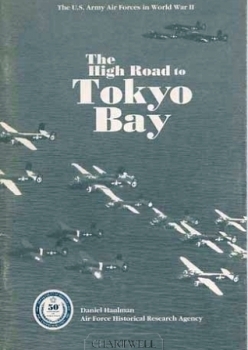 High Road to Tokyo Bay: The AAF in the Asiatic-Pacific Theater