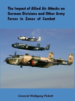 The Impact of Allied Air Attacks on German Divisions and Other Army Forces in Zones of Combat