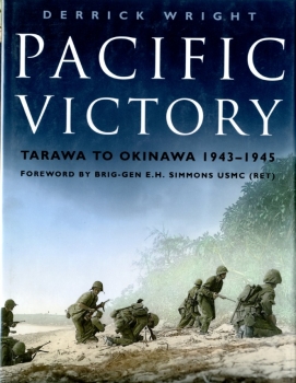 Pacific Victory: Tarawa to Okinawa 1943-1945