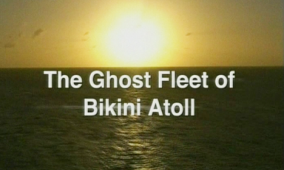     / The Ghost Fleet of Bikini Atoll