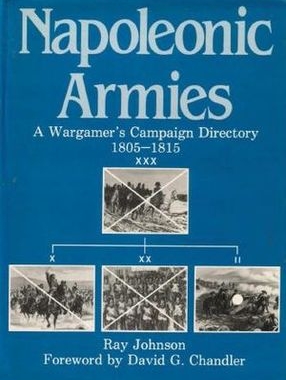 Napoleonic Armies: Wargamer's Campaign Directory, 1805-1815