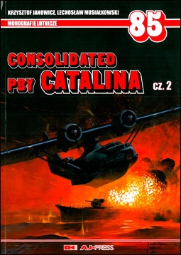 Monografie Lotnicze 85. Consolidated PBY Catalina cz.2