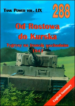 Wydawnictwo Militaria № 288. Od Rostowa do Kurska Tygrysy na Froncie Wschodnim 1943