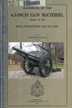 Handbook of the 4.7 Inch Gun Materiel, Model of 1906, With Instructions for Its Care