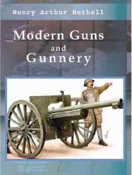 Modern Guns and Gunnery, A Practical Manual for Officers of the Horse, Field and Mountain Artillery