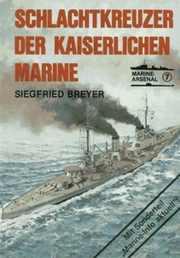 Marine-Arsenal 07 - Schlachtkreuzer der Kaiserlichen Marine (I)