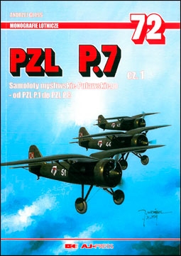 Monografie Lotnicze 72 - PZL P.7 cz.1