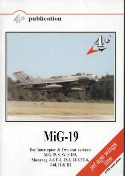 MiG-19: Day Interceptor & Two-seat Variants MiG-19, S, SV, S-105, Shenyang J-6/F-6, JZ-6, JJ-6/FT-6, J-61, II & III