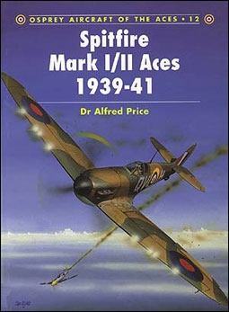 Osprey Aircraft of the Aces 12 - Spitfire Mark I/II Aces Spitfire Mark I/II Aces 193941