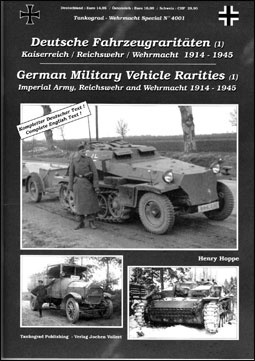 German Military Vehicle Rarities (1): Imperial Army, Reichswehr and Wehrmacht 1914-1945  (Tankograd Wehrmacht Special 4001)