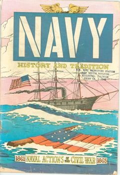 Navy History and Tradition. The During and Diplomacy That Built a Great Nation and Navy. 1861-1865 