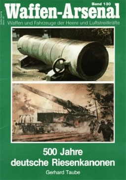 Waffen-Arsenal 130 - 500 Jahre deutsche Riesenkanonen