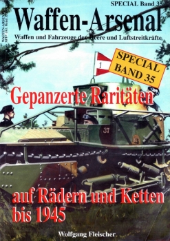 Gepanzerte Raritaten auf Radern und Ketten bis 1945 (Waffen-Arsenal Special Band 35)