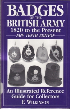 Badges of the British Army 1820 to the Present: An Illustrated Reference Guide for Collectors