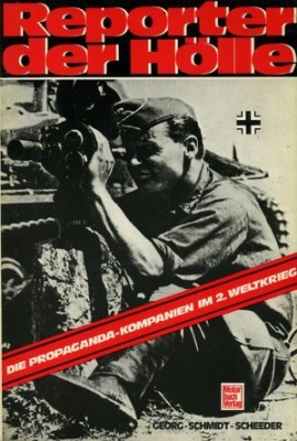 Reporter der Hoelle, Die Propaganda-Kompanien im 2. Weltkrieg