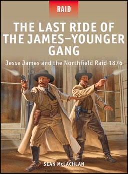 Osprey Raid 35 - The Last Ride of the JamesYounger Gang