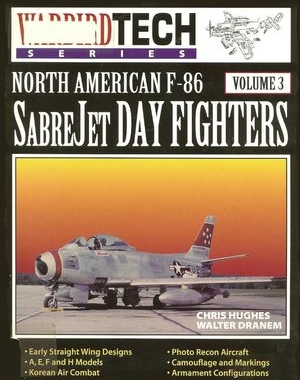 Warbird Tech Series Volume 3: North American F-86 Sabrejet Day Fighters