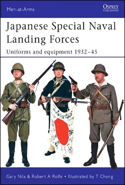 Japanese Special Naval Landing Forces Uniforms and Equipment 1932-45 (Osprey Men-at-Arms   432)