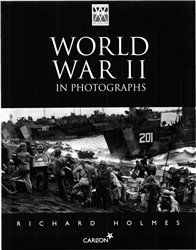 World War II in Photographs (Carlton Books)