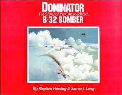 Dominator B-32 Bomber (: S.Harding, J.Long )