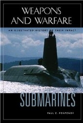 Submarines - An Illustrated History of Their Impact