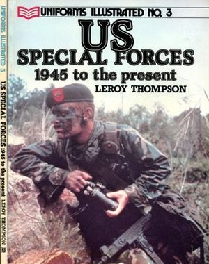 Uniforms Illustrated No. 3: US Special Forces. 1945 to the Present