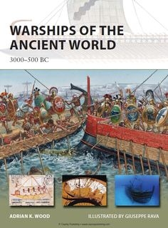 Warships of the Ancient World 3000-500 BC (Osprey New Vanguard 196)