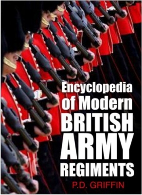 Encyclopedia of Modern British Army Regiments (: P.D. Griffin )