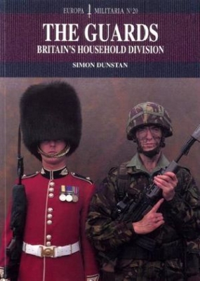 Europa Militaria No. 20: The Guards. Britain's Household Division