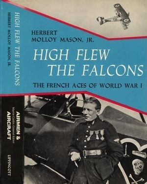 High Flew the Falcons. The French Aces of World War I
