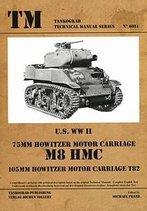 U.S. WWII 75 mm Howitzer Motor Carriage M8 HMC (Tankograd Technical Manual Series 6014)