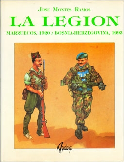 La Legion. Marruecos 1920 / Bosnia-Herzegovina 1993 (Agualarga)